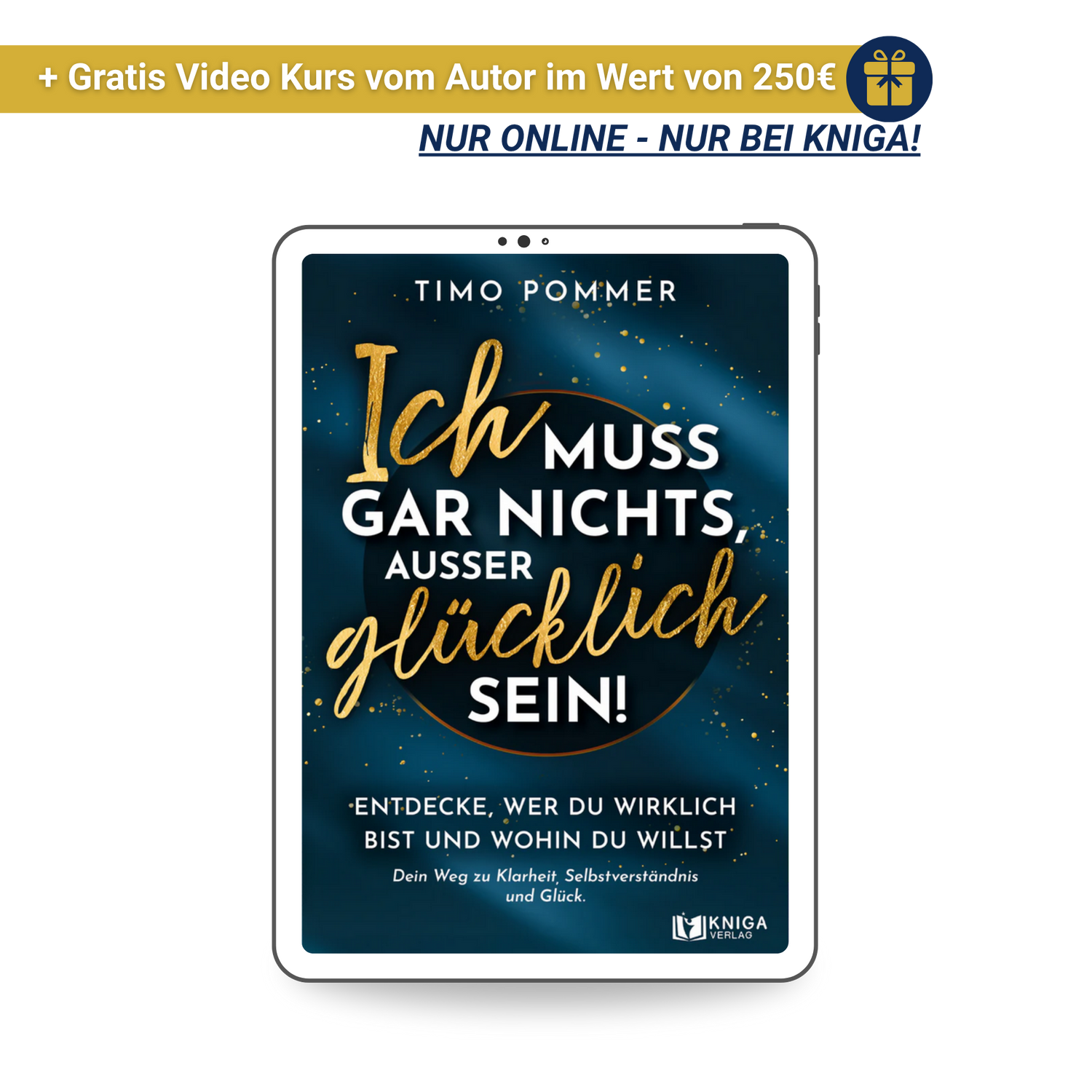 Ich muss gar nichts, außer glücklich sein!