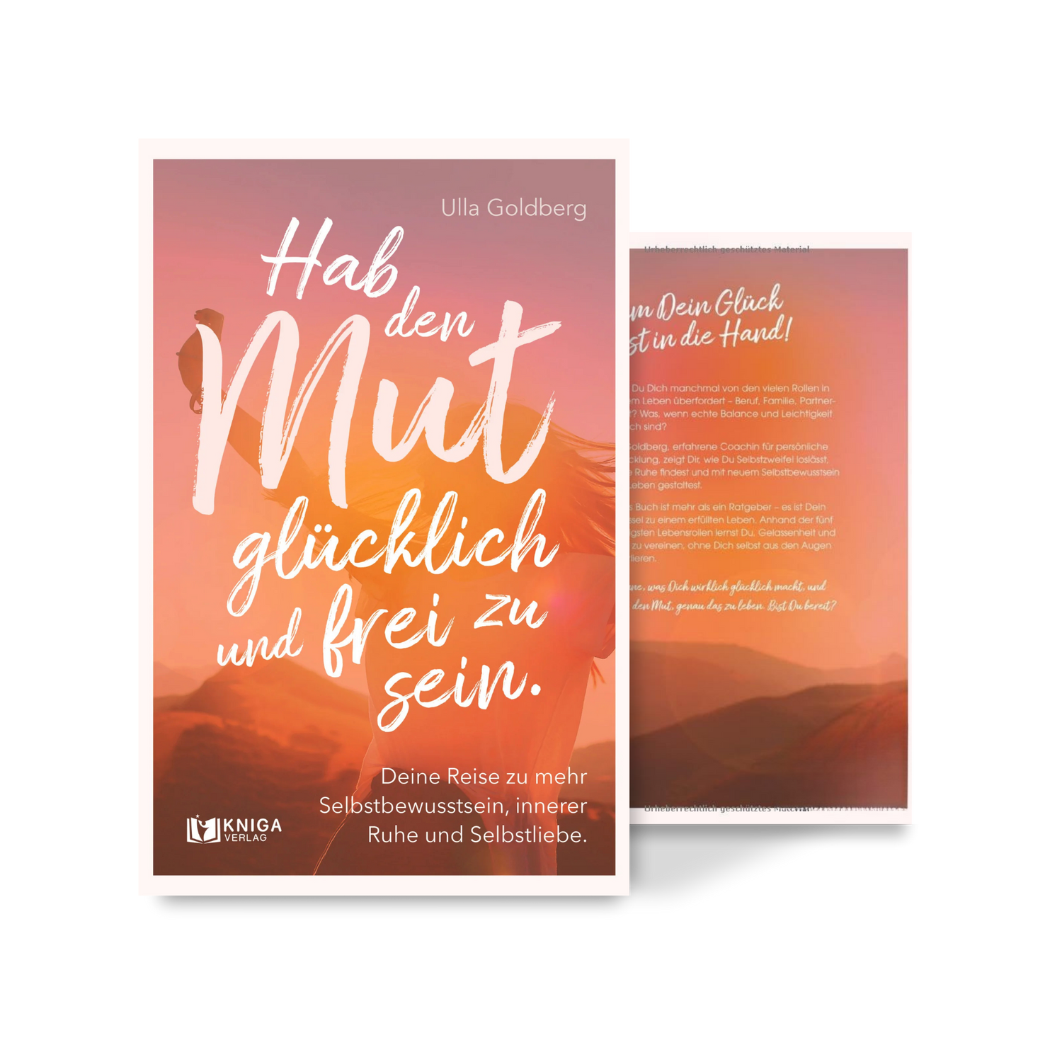 Hab den Mut glücklich und frei zu sein