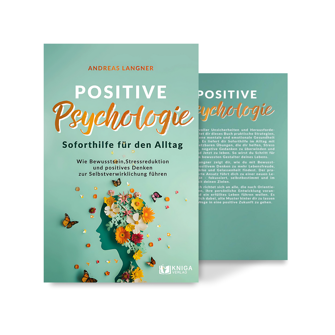 Positive Psychologie – Soforthilfe für den Alltag.