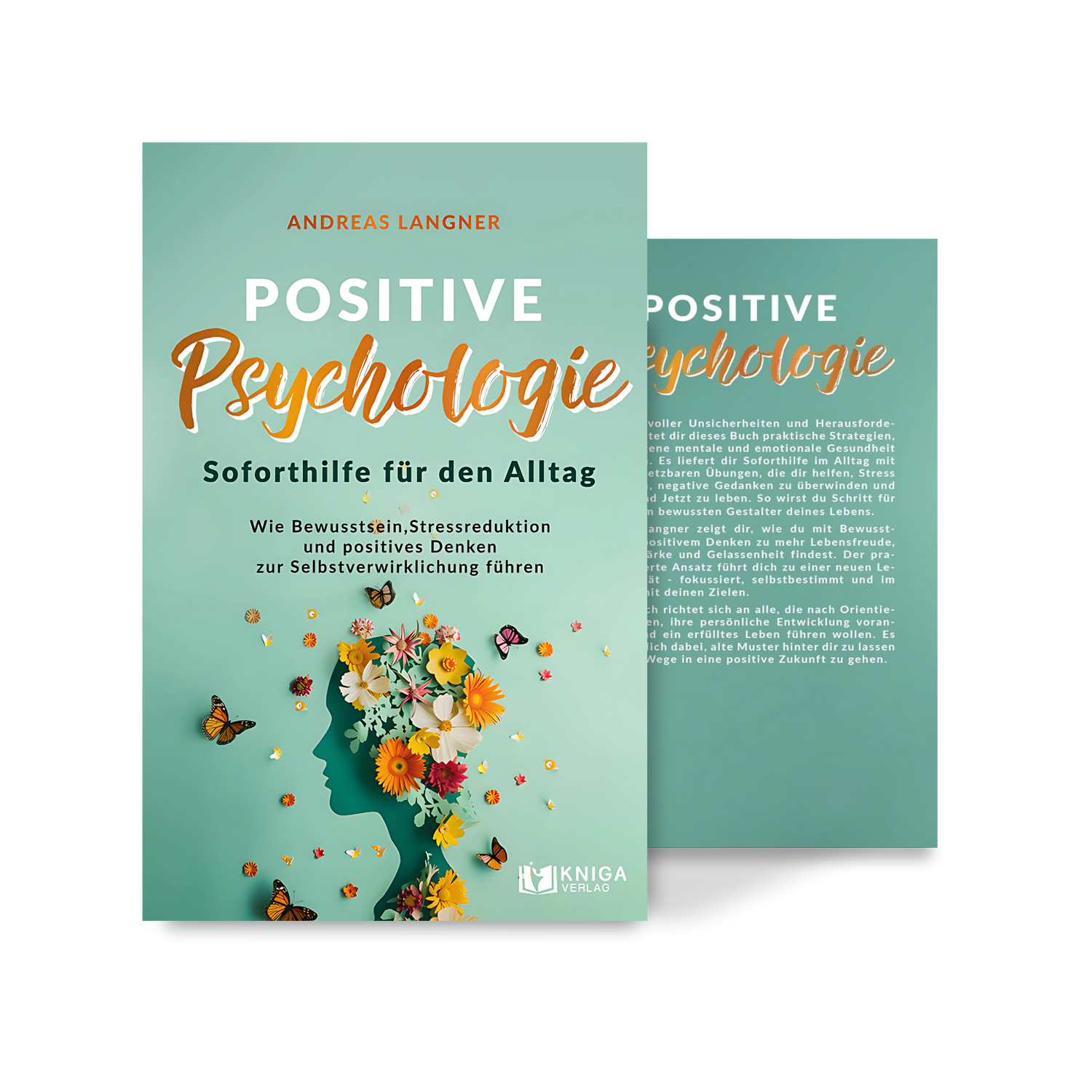 Positive Psychologie – Soforthilfe für den Alltag.