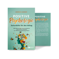 Positive Psychologie – Soforthilfe für den Alltag.