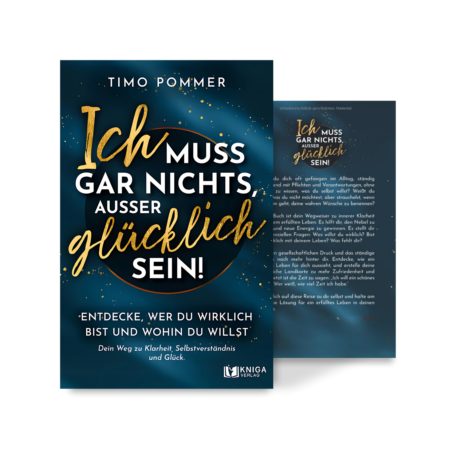 Ich muss gar nichts, außer glücklich sein!