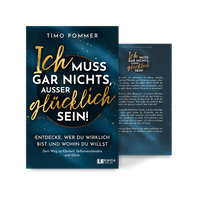 Ich muss gar nichts, außer glücklich sein!