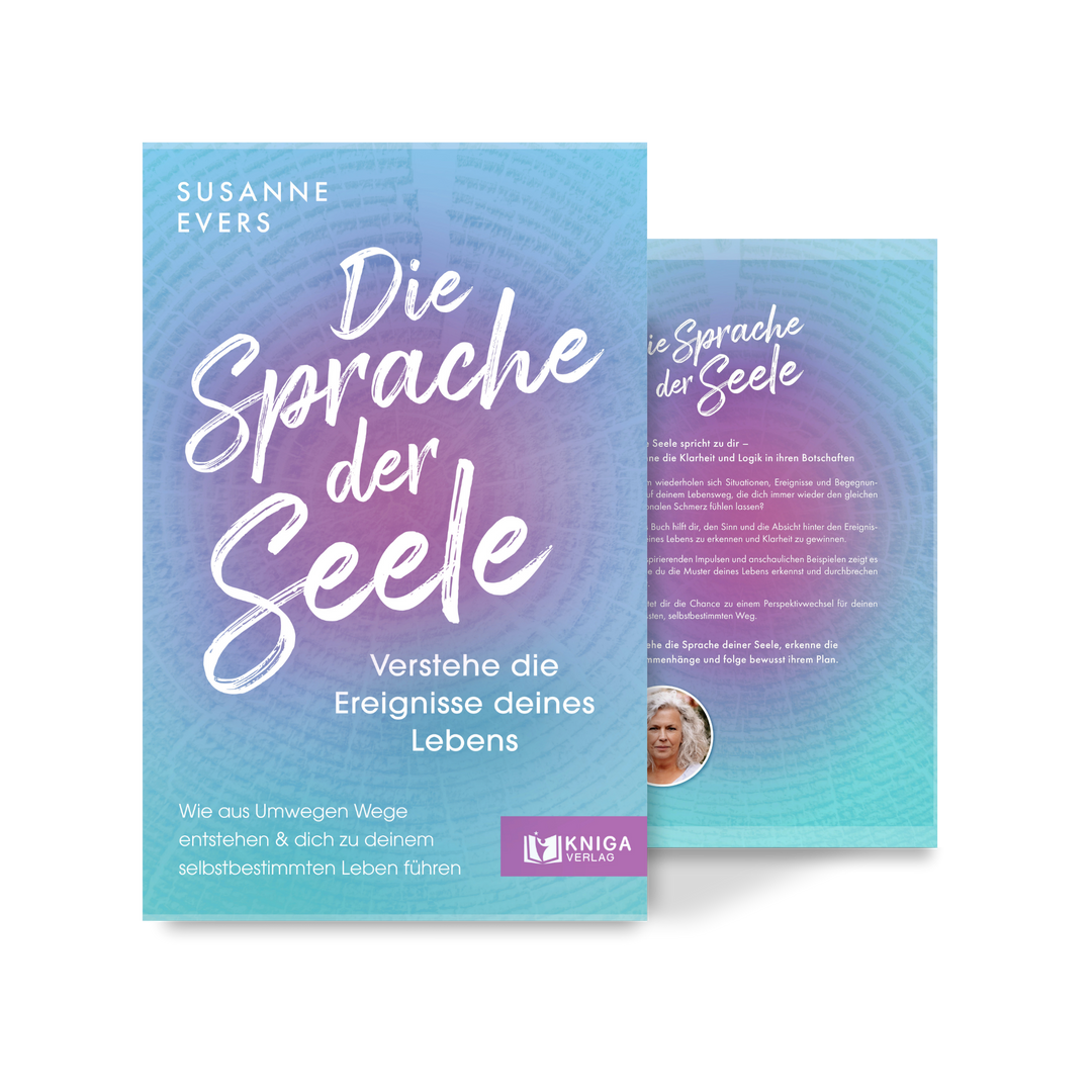 Die Sprache der Seele – Verstehe die Ereignisse deines Lebens
