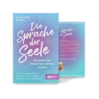 Die Sprache der Seele – Verstehe die Ereignisse deines Lebens