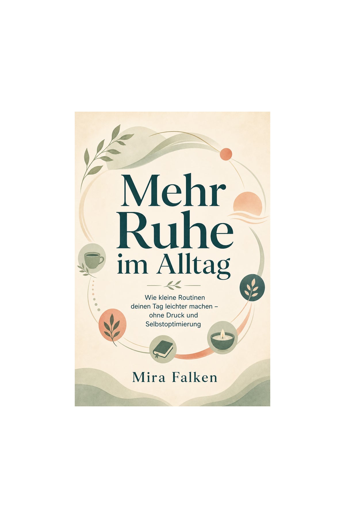 Mehr Ruhe im Alltag von Mira Falken – Buchcover
