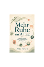 Mehr Ruhe im Alltag von Mira Falken – Buchcover